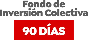 Fondo de Inversión Colectiva 90 días