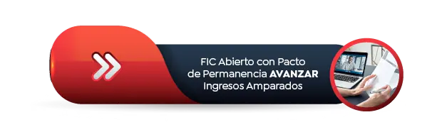 FIC Abierto con Pacto de Permanencia AVANZAR Ingresos Amparados