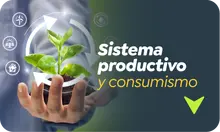 Sistema  productivo  y consumismo