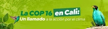 La COP 16 en Cali: Un llamado a la acción por el clima